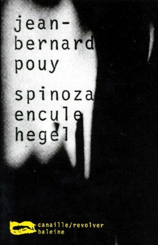 Jean-Bernard Pouy: Spinoza encule Hegel (French language)