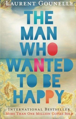 Laurent Gounelle: The Man Who Wanted to Be Happy (2012)