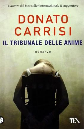 Donato Carrisi: Il tribunale delle anime (Italian language, 2012)