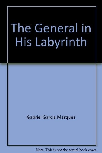 Gabriel García Márquez: The General In His Labyrinth (Hardcover, Knopf 1990)