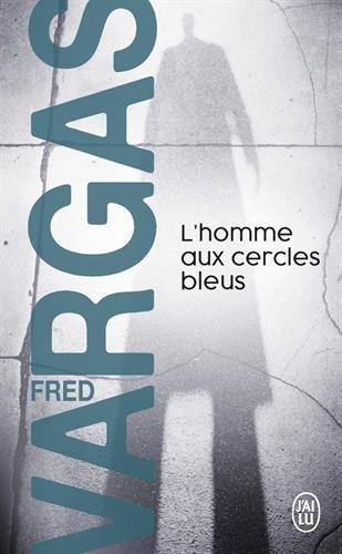 Fred Vargas: L'homme aux cercles bleus (French language, 2005, J'ai Lu)