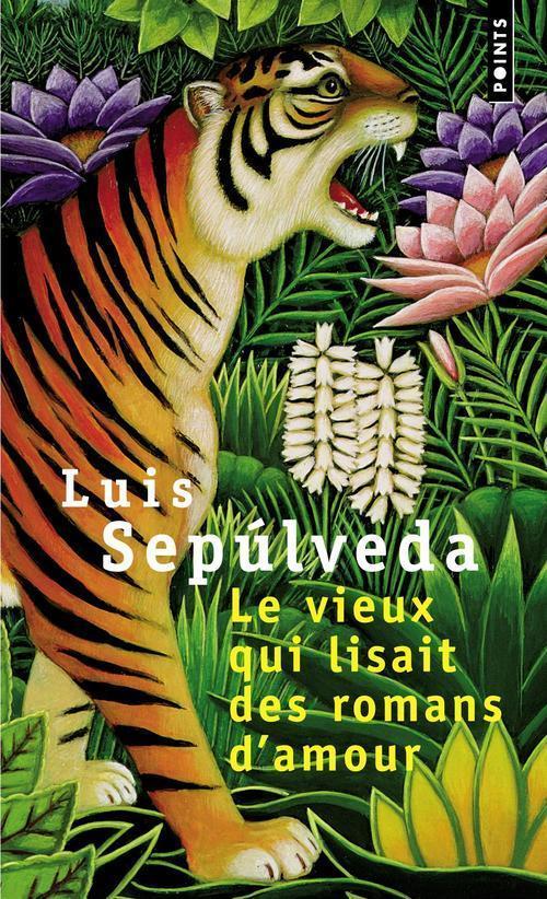 Luis Sepúlveda: Le vieux qui lisait des romans d'amour (French language, 1995, Éditions Points)