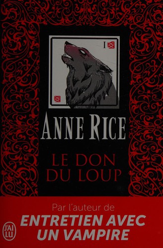 Anne Rice: Le don du loup (French language, 2014, J'ai lu)