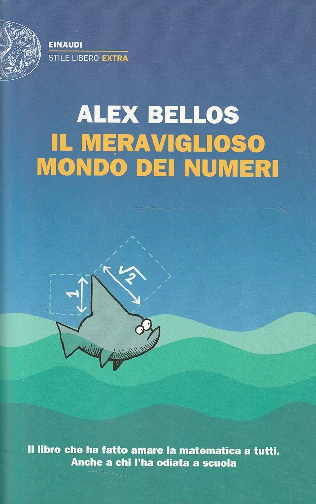 Alex Bellos: Il meraviglioso mondo dei numeri (Paperback, Italian language, 2010, Einaudi)