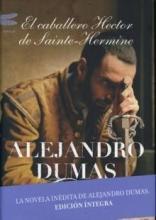 Alexandre Dumas: El caballero Hector de Sainte-Hermine (Spanish language, 2007, Emecé Editores)