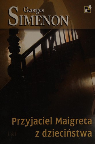 Georges Simenon: Przyjaciel Maigreta z dzieciństwa (Polish language, 2014, Wydawnictwo "C&T")