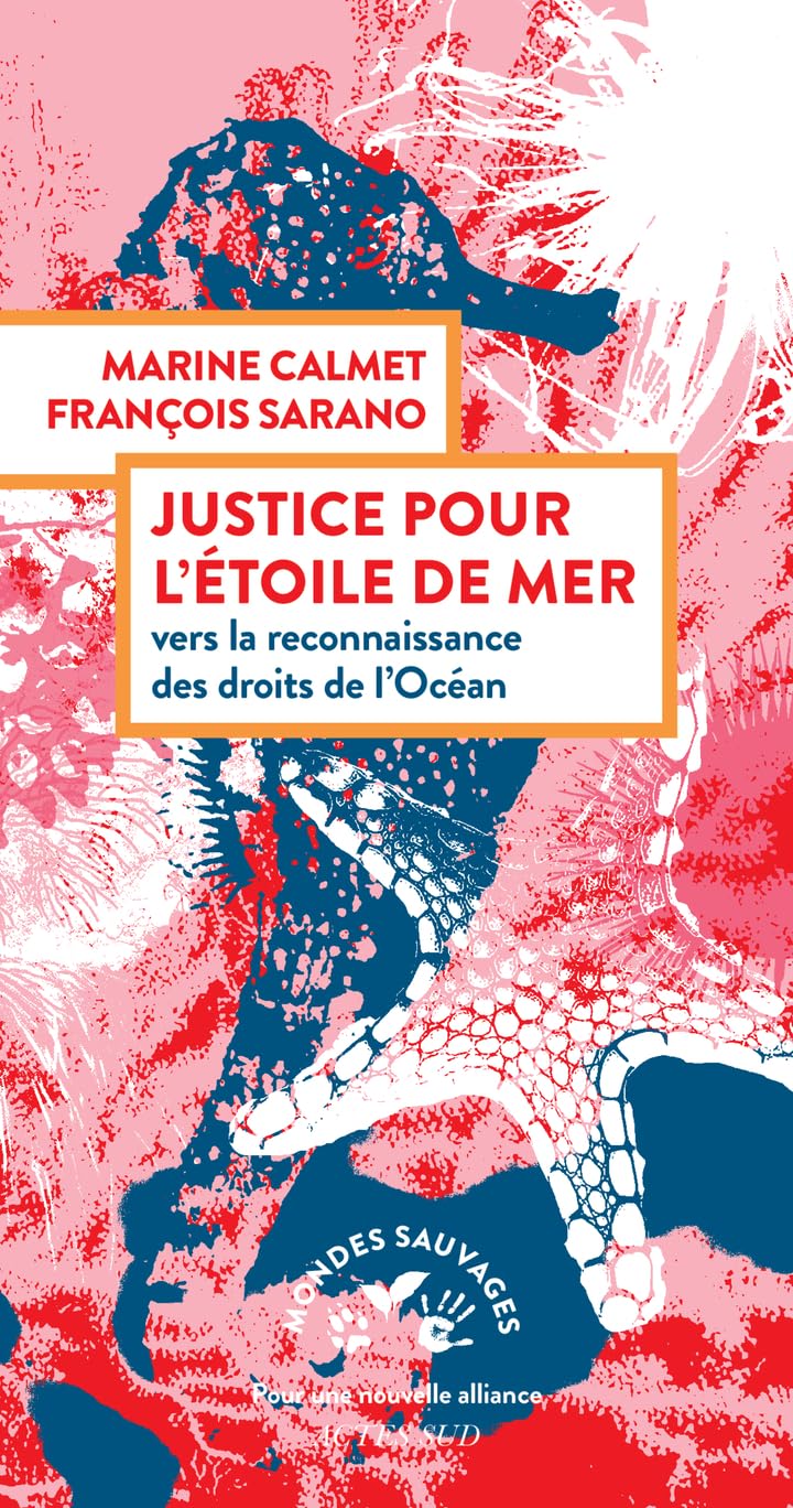 Marine CALMET, François SARANO: Justice pour l'étoile de mer (français language, Actes Sud)