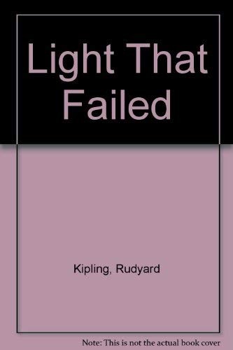 Rudyard Kipling: The Light That Failed (Paperback, 1917, Macmillan)