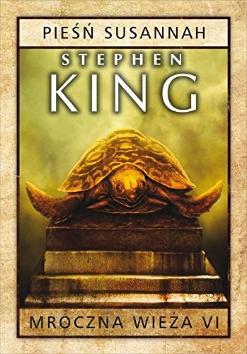 Stephen King: Mroczna wieza Tom 6 Piesn Susannah (Hardcover, Albatros)