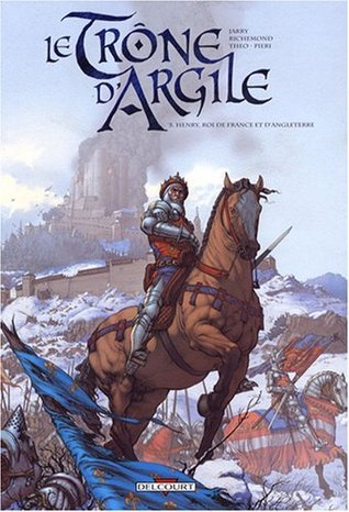 France Richemond, Nicolas Jarry, Theo Caneshi: Le Trône d'Argile, tome 3 (French language, 2008, Delcourt)