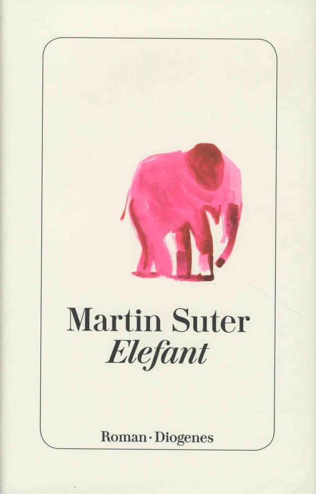 Martin Suter: Elefant (German language, 2017)