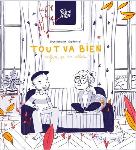 Bruno Isnardon, Eva Roussel: Tout va bien enfin, ça va aller (French language, 2019, La Relève et La Peste)