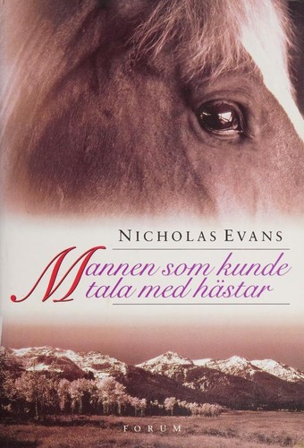 Nicholas Evans: Mannen som kunde tala med hästar (Swedish language, 1995, Forum)