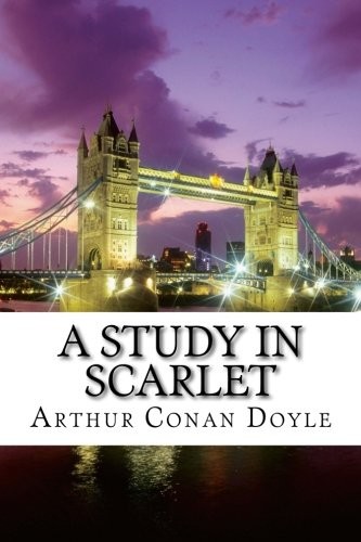 Arthur Conan Doyle: A Study in Scarlet (2018, CreateSpace Independent Publishing Platform)