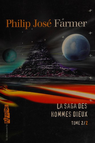 Philip José Farmer: La saga des Hommes Dieux (French language, 2005, La Découverte)