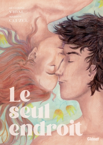 Marion Cluzel, Séverine Vidal: Le Seul endroit (fr language, 2023, Glénat)