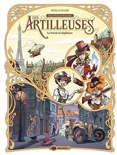 Pierre Pevel, Etienne Willem: Les Artilleuses : Le Vol de la Sigillaire (Hardcover, French language, 2020, Drakoo)