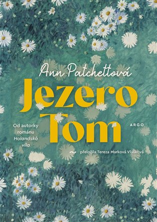 Ann  Patchett: Jezero Tom (Hardcover, Czech language, 2025, Argo)