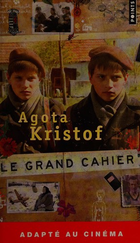 Agota Kristof: Le grand cahier (French language, 2014, Éditions du Seuil)