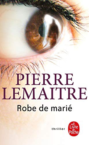 Pierre Lemaitre: Robe de Marié (Paperback, 2010, Livre de Poche)