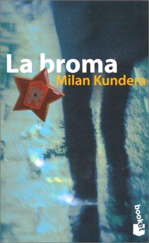 Milan Kundera: LA Broma (Paperback, Planeta Pub Corp)