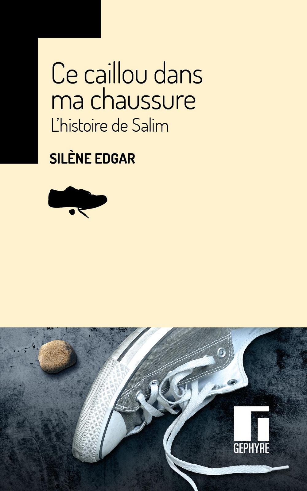 Silène Edgar: Ce caillou dans ma chaussure (français language, 2019, Gephyre)