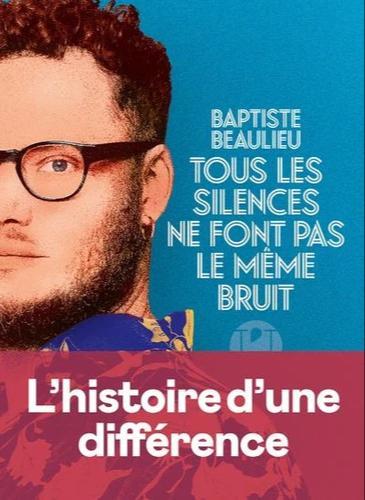 Baptiste Beaulieu: Tous les silences ne font pas le même bruit (Paperback, French language, 2024, Éditions de l'Iconoclaste)
