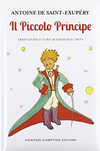 Antoine de Saint-Exupéry, E. Trevi, Newton Compton: Il Piccolo Principe [ The Little Prince ] (Hardcover, Italian language, 2015, French and European Publications Inc)