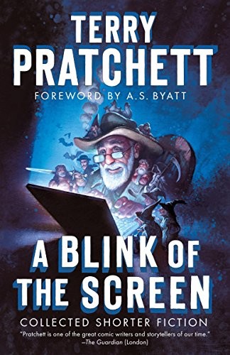 Terry Pratchett: A Blink of the Screen: Collected Shorter Fiction (Anchor)