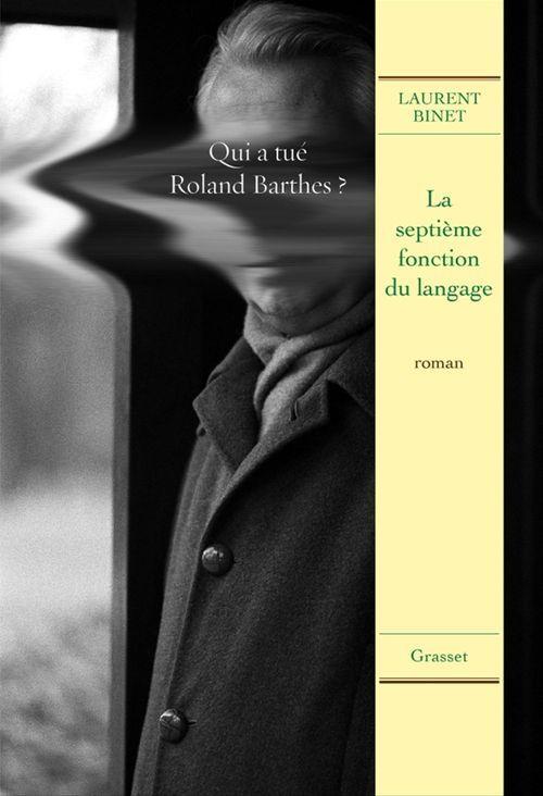 Laurent Binet: La septième fonction du langage (French language, 2015, Grasset)