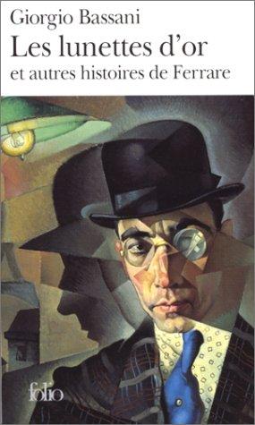 Giorgio Bassani: Les lunettes d'or et autres histoires de Ferrare (Paperback, français language, 2002, Gallimard)