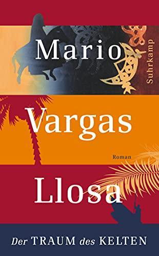 Mario Vargas Llosa: Der Traum des Kelten (German language, 2012, Suhrkamp Verlag)