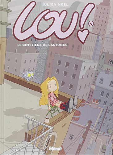 Julien Neel: Lou ! - Tome 03 (Hardcover, GLENAT)