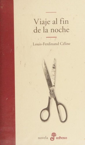 Louis-Ferdinand Celine, Carlos Manzano: Viaje Al Fin De LA Noche (Hardcover, Spanish language, Edhasa)