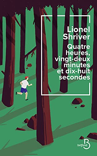 Quatre heures, vingt-deux minutes et dix-huit secondes (EBook, français language, 2021, Belfond)