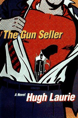 Hugh Laurie: The gun seller (1996, Soho Press)