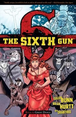 Cullen Bunn: The Sixth Gun (2014, Oni Press,US)