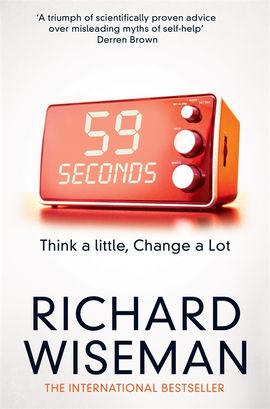 Richard Wiseman: 59 seconds (2009, Pan Macmillan)