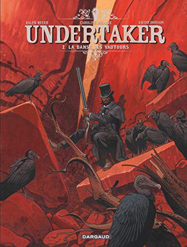 Dorison Xavier, Meyer Ralph: Undertaker - Tome 2 - La Danse des vautours (Paperback, DARGAUD)