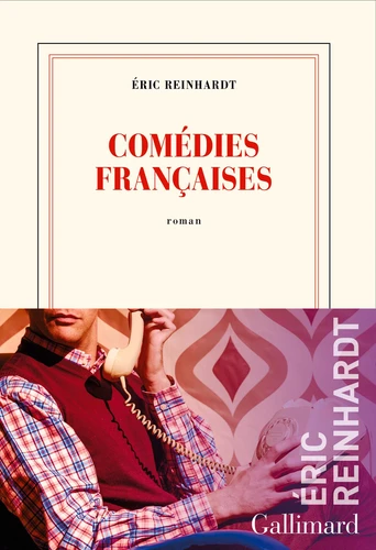 Éric Reinhardt: Comédies françaises (Paperback, French language, 2020, Gallimard)