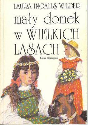 Laura Ingalls Wilder, Garth Williams, Laura Ingalls Wilder, Laura Ingalls Laura Ingalls Wilder: Maly domek w Wielkich Lasach (Paperback, Polish language, 1990, Nasza Ksiegarnia)