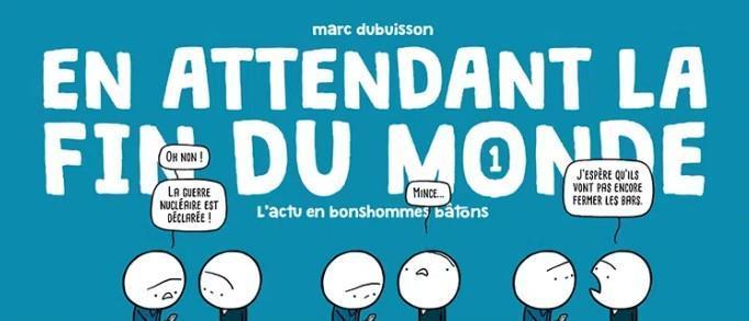 Marc Dubuisson: En attendant la fin du monde : mai 2020 - Août 2021 (French language)