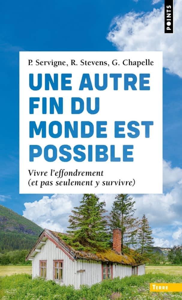 Pablo Servigne, Raphaël Stevens, Gauthier Chapelle: Une autre fin du monde est possible : vivre l'effondrement, et pas seulement y survivre (French language, 2022, Éditions Points)