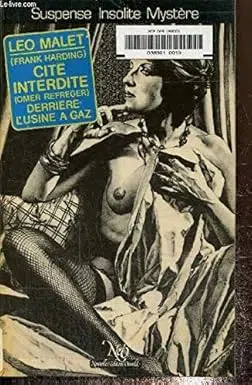 Léo Malet: Cité interdite ; suivi de, Derrière l'usine à gaz (français language, 1982, Nouvelles éditions Oswald)