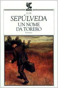 Luis Sepúlveda: Un nome da torero (Italian language, 1995)