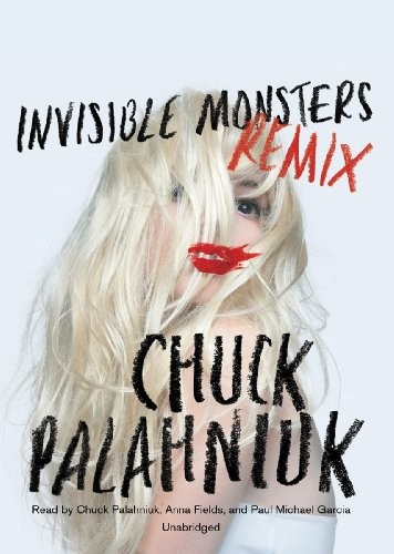 Chuck Palahniuk: Invisible Monsters Remix (AudiobookFormat, Blackstone Audio, Inc.)