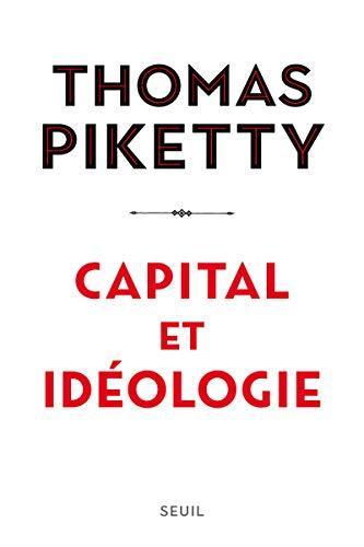 Nastasja S. Dresler, Thomas Piketty, Ursel Schäfer, Enrico Heinemann, Stefan Lorenzer, André Hansen: Capital et idéologie (French language, 2019, Éditions du Seuil)