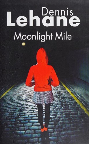 Dennis Lehane: Moonlight mile (French language, 2011, Le Grand livre du mois)