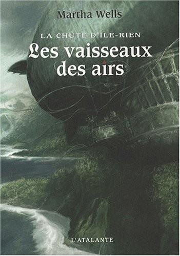 Martha Wells: Les Vaisseaux des airs (French language, 2007, L'Atalante)