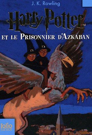 J. K. Rowling: Harry Potter, tome 3 : Harry Potter et le Prisonnier d'Azkaban (Paperback, French language, 2007, Gallimard)